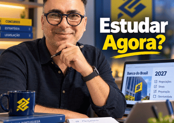 Banco do Brasil 2027: Vale a Pena Começar a Estudar Agora?